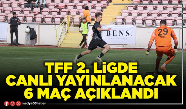 TFF 2. Ligde canlı yayınlanacak 6 maç açıklandı