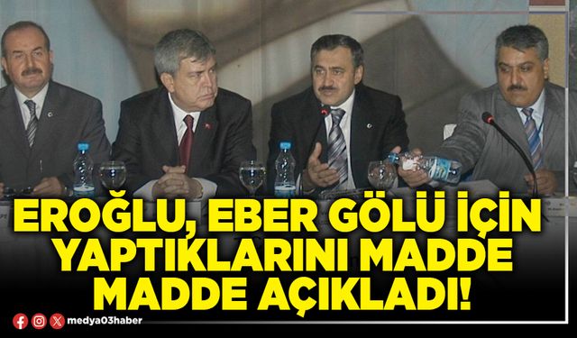 Eroğlu, Eber Gölü için yaptıklarını madde madde açıkladı!