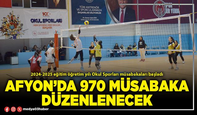 Afyon’da 970 müsabaka düzenlenecek