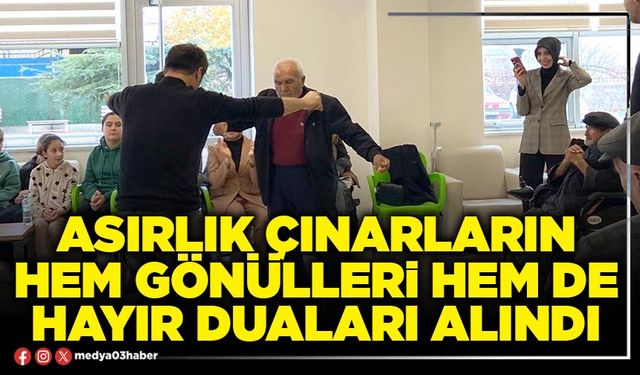 Asırlık Çınarların hem gönülleri hem de hayır duaları alındı