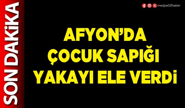 Afyon’da çocuk sapığı  yakayı ele verdi