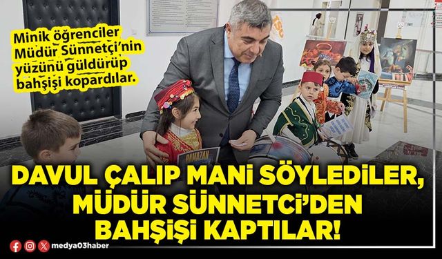 Davul çalıp mani söylediler, Müdür Sünnetci’den bahşişi kaptılar!