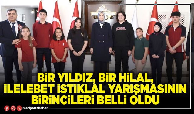 Bir Yıldız, Bir Hilal, İlelebet İstiklal yarışmasının birincileri belli oldu