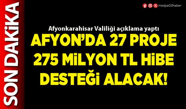 Afyon’da 27 proje 275 Milyon TL hibe desteği alacak!