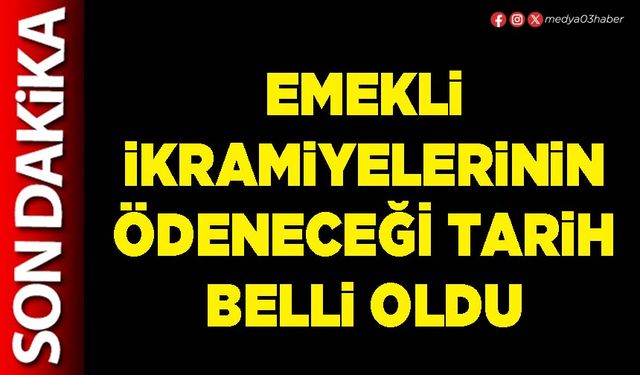 Emekli ikramiyelerinin ödeneceği tarih belli oldu
