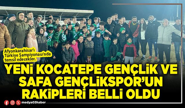 Yeni Kocatepe Gençlik ve Safa Gençlikspor’un rakipleri belli oldu