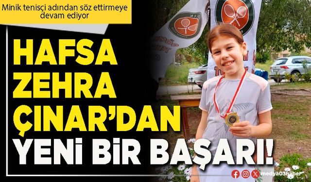 Hafsa Zehra Çınar’dan yeni bir başarı!