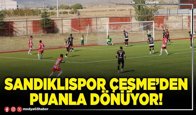 Sandıklıspor Çeşme’den puanla dönüyor!