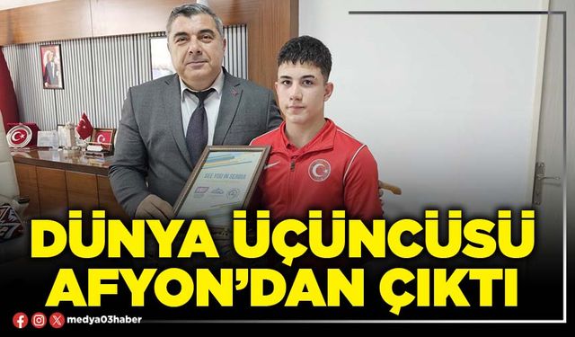 Dünya üçüncüsü Afyon’dan çıktı