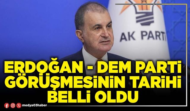 Erdoğan - DEM Parti görüşmesinin tarihi belli oldu