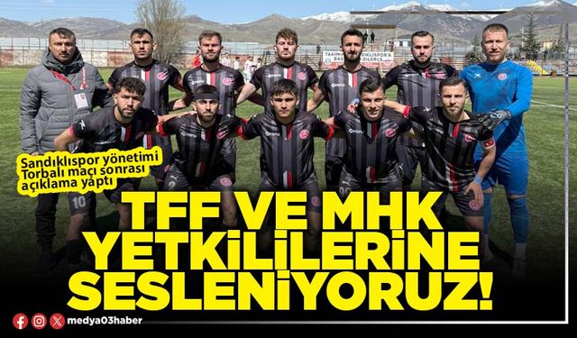 TFF ve MHK yetkililerine sesleniyoruz!