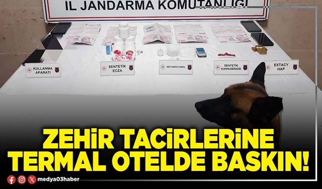 Zehir tacirlerine termal otelde baskın!