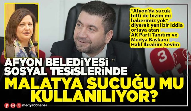 Afyon Belediyesi Sosyal Tesislerinde Malatya sucuğu mu kullanılıyor?