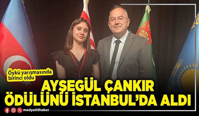 Ayşegül Çankır ödülünü İstanbul’da aldı