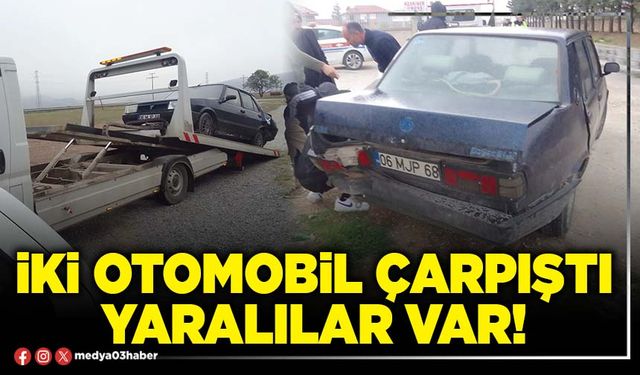 İki otomobil çarpıştı yaralılar var!