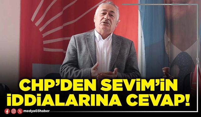 CHP’den Sevim’in iddialarına cevap!