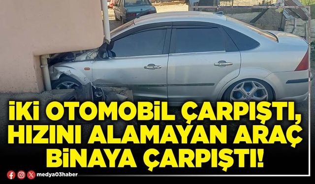 İki otomobil çarpıştı, hızını alamayan araç binaya çarpıştı!