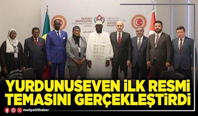 Yurdunuseven ilk resmi temasını gerçekleştirdi