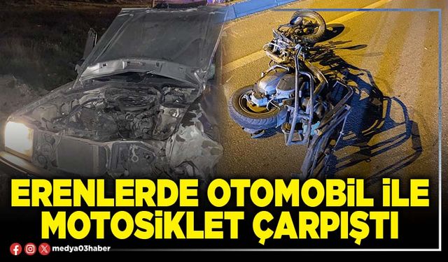 Erenlerde otomobil ile motosiklet çarpıştı