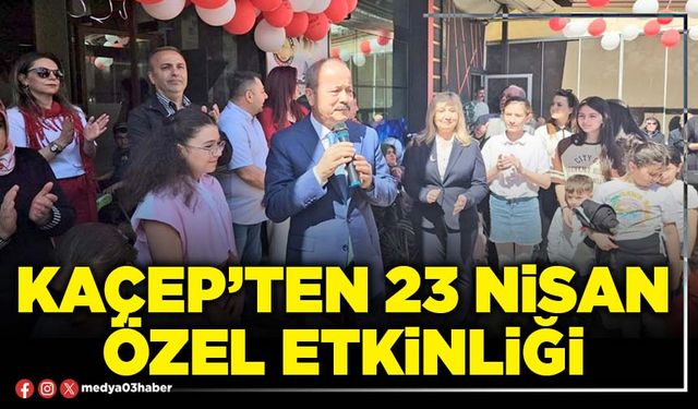 KAÇEP’ten 23 Nisan özel etkinliği
