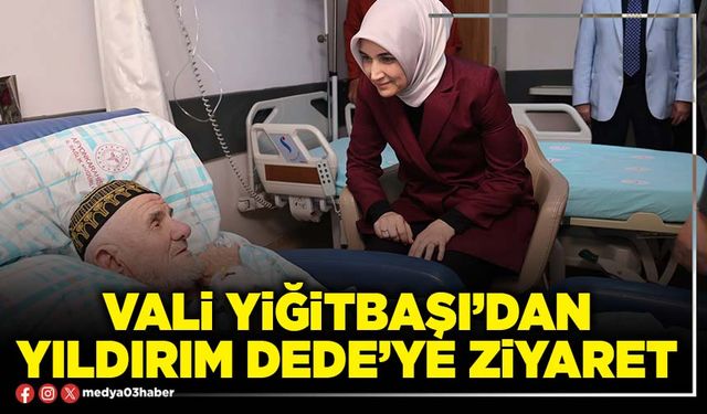 Vali Yiğitbaşı’dan Yıldırım Dede’ye ziyaret