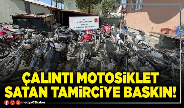 Çalıntı motosiklet satan tamirciye baskın!