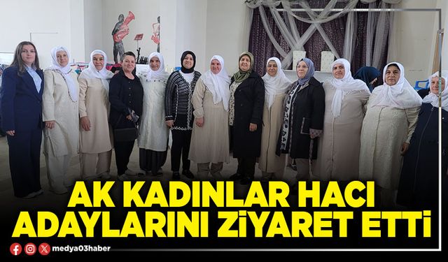 AK Kadınlar hacı adaylarını ziyaret etti