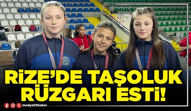 Rize’de Taşoluk rüzgarı esti!