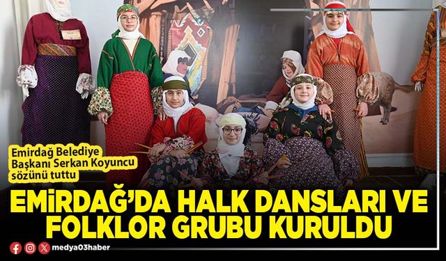 Emirdağ’da halk dansları ve folklor grubu kuruldu