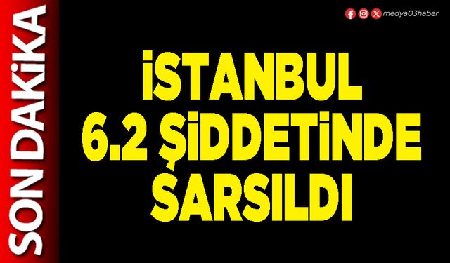 İstanbul 6.2 Şiddetinde Sarsıldı
