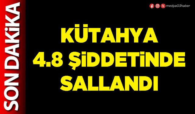 Kütahya 4.8 şiddetinde sallandı