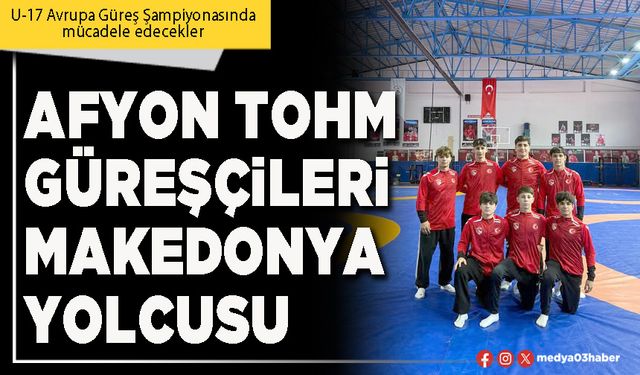 Afyon TOHM sporcuları Makedonya yolcusu