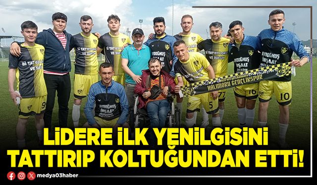 Lidere ilk yenilgisini tattırıp koltuğundan etti!