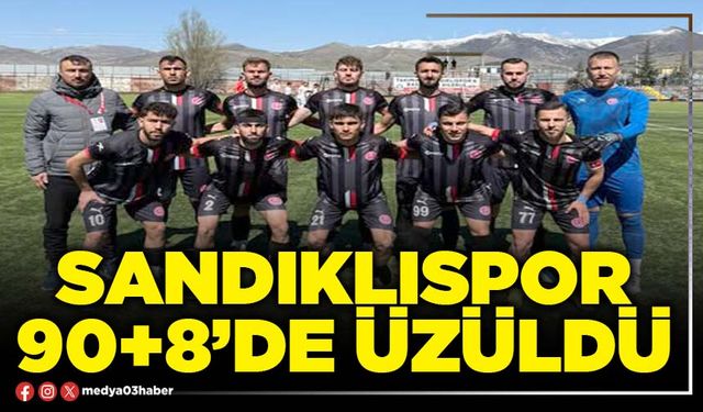 Sandıklıspor 90+8’de üzüldü