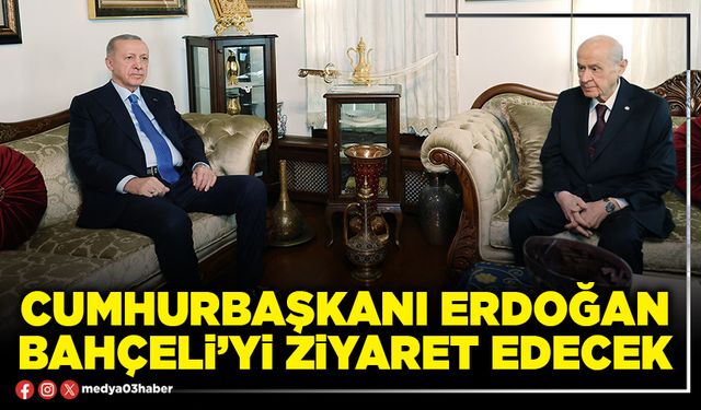 Cumhurbaşkanı Erdoğan Bahçeli’yi ziyaret edecek