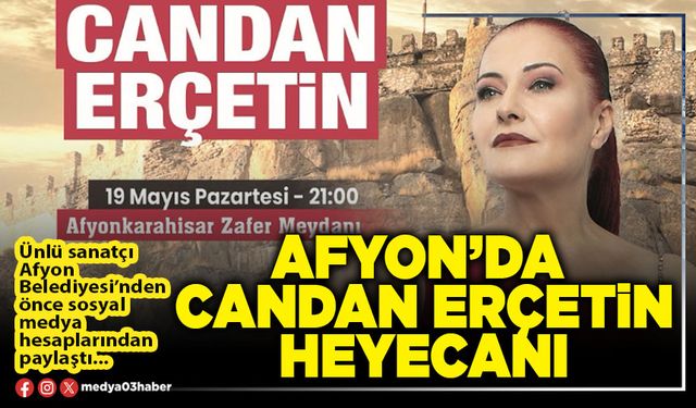 Afyon’da Candan Erçetin heyecanı!