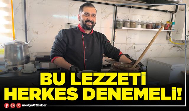 Bu lezzeti herkes denemeli!