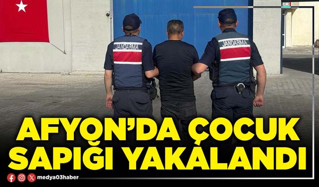 Afyon’da çocuk sapığı yakalandı