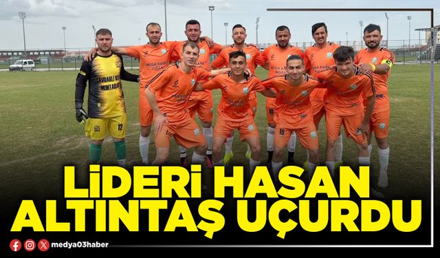 Lideri Hasan Altıntaş uçurdu
