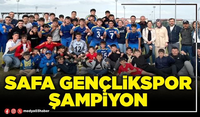 Safa Gençlikspor şampiyon