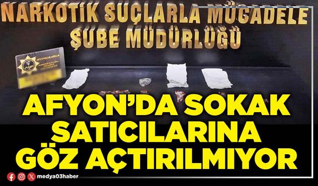 Afyon’da sokak satıcılarına göz açtırılmıyor