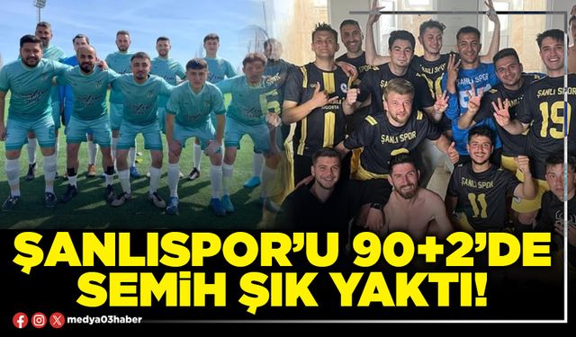 Şanlıspor’u 90+2’de Semih Şık yaktı!