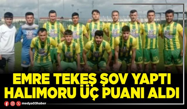 Emre Tekeş şov yaptı Halımoru üç puanı aldı