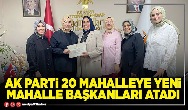 AK Parti 20 mahalleye yeni mahalle başkanları atadı
