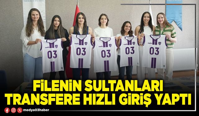 Filenin sultanları transfere hızlı giriş yaptı