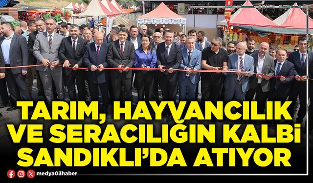 Tarım, hayvancılık ve seracılığın kalbi Sandıklı’da atıyor