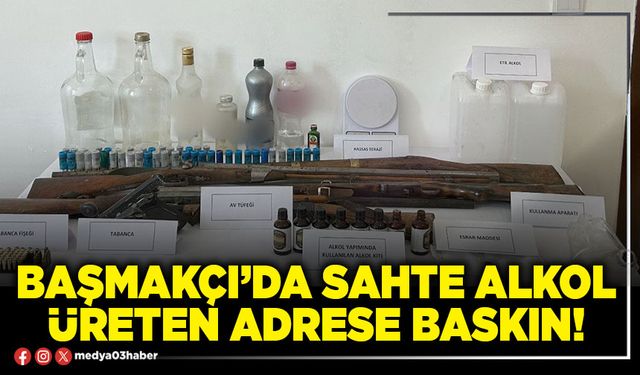Başmakçı’da sahte alkol üreten adrese baskın!