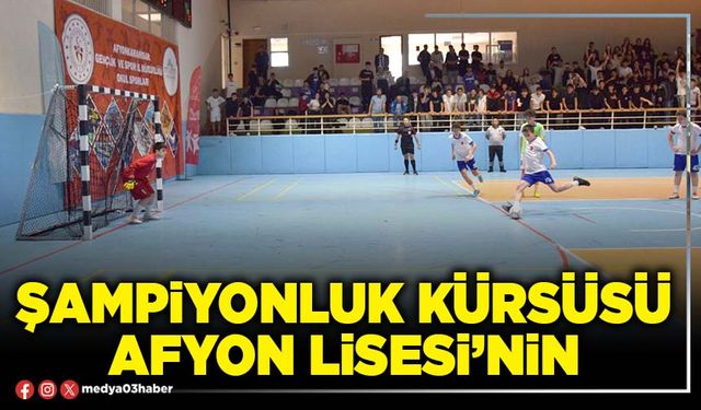 Şampiyonluk kürsüsü Afyon Lisesi’nin