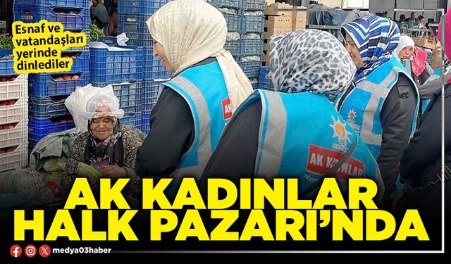 AK Kadınlar Halk Pazarı’nda