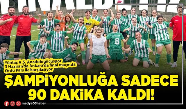 Şampiyonluğa sadece 90 dakika kaldı!